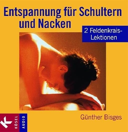 9783466457434: Entspannung fr Schultern und Nacken: 2 Feldenkrais-Lektionen