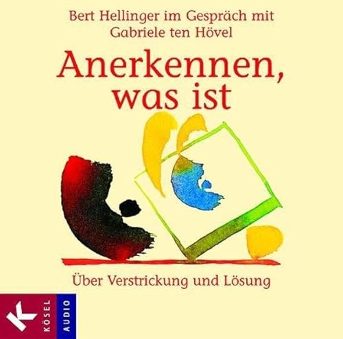 9783466458004: Anerkennen, was ist. 2 CDs: ber Verstrickung und Lsung