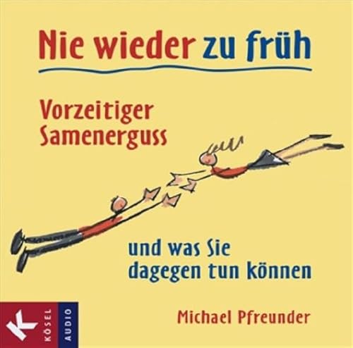 Beispielbild fr Nie wieder zu frh: Vorzeitiger Samenerguss - und was Sie dagegen tun knnen zum Verkauf von medimops