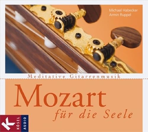 9783466458387: Mozart fr die Seele: Meditative Gitarrenmusik