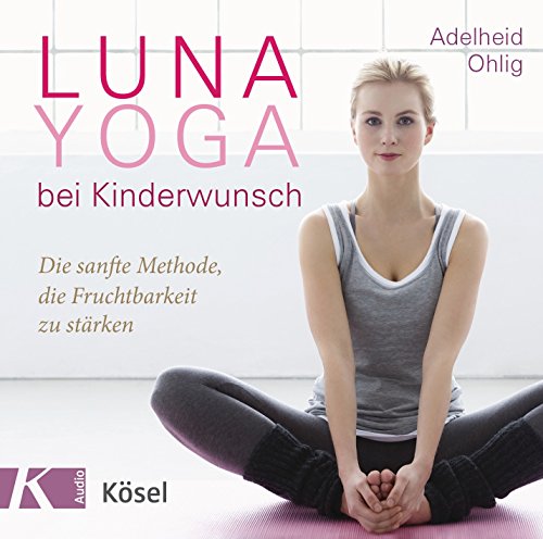 Beispielbild fr Luna-Yoga bei Kinderwunsch: Die sanfte Methode, die Fruchtbarkeit zu strken zum Verkauf von medimops