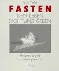 Beispielbild fr Fasten, dem Leben Richtung geben, Handreichung fr Fastengruppenleiter zum Verkauf von medimops