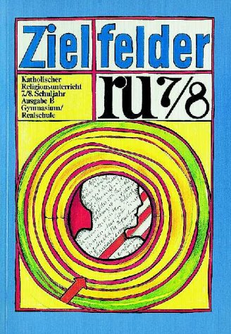 Beispielbild fr Zielfelder ru Unterrichtswerk fr den katholischen Religionsunterricht in der Sekundarstufe I. / Schlerbuch Ausgabe B (Gymnasium/Realschule) zum Verkauf von Buchpark