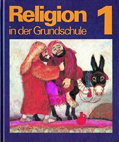 Religion in der Grundschule. - München : Kösel 1.