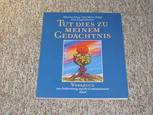 9783466506033: Tut dies zu meinem Gedchtnis: Werkbuch zur Vorbereitung auf die Erstkommunion - Knig, Hermine