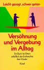 9783466506132: Leicht gesagt, schwer getan, Vershnung und Vergebung im Alltag, Ein Buch fr Eltern anllich der Erstbeichte ihrer Kinder - Hofmann, Bernhard F.