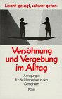 9783466506149: Leicht gesagt, schwer getan: Vershnung und Vergebung im Alltag. Anregungen fr die Elternarbeit in den Gemeinden