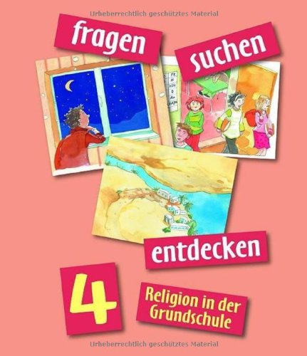 Beispielbild fr fragen - suchen - entdecken. Religion in der Grundschule: fragen - suchen - entdecken: Schlerbuch, Ausgabe Nordrhein-Westfalen : 4. Jahrgangsstufe: Bd 4 zum Verkauf von medimops