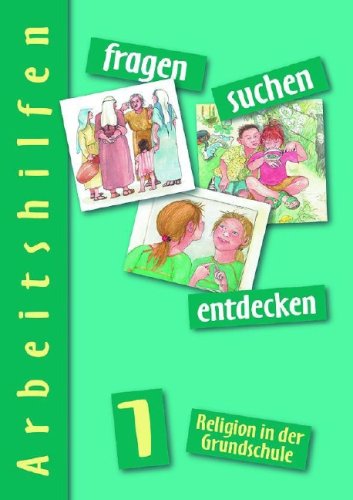 9783466506477: fragen - suchen entdecken 1. Arbeitshilfen. Bayern: Religion in der Grundschule. Katholische Religionslehre. Neuer Grundschullehrplan 2001