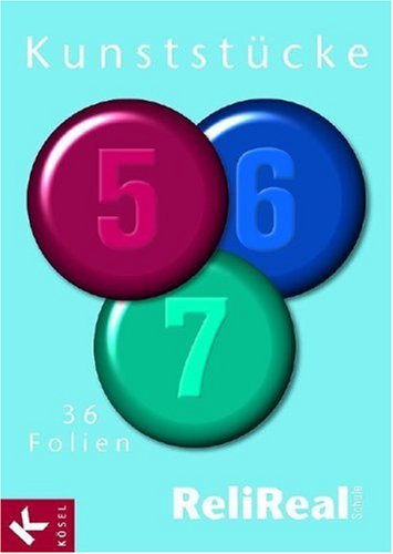 Beispielbild fr Kunststcke 5, 6, 7: 36 Farbfolien aus und ergnzend zu Reli Realschule Band 5, Band 6, Band 7 zum Verkauf von medimops