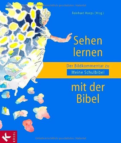 Stock image for Sehen lernen mit der Bibel: Der Bildkommentar zu Meine Schulbibel for sale by medimops