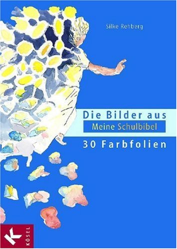 Die Bilder aus Meine Schulbibel: 30 Farbfolien - Silke Rehberg