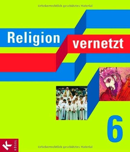 Beispielbild fr Religion vernetzt 6: Unterrichtswerk fr katholische Religionslehre an Gymnasien zum Verkauf von medimops
