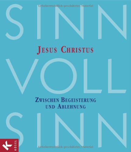 Stock image for SinnVollSinn 3: Jesus Christus: Zwischen Begeisterung und Ablehnung. Religion an Berufsschulen for sale by medimops