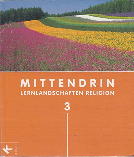 9783466507573: MITTENDRIN 3 9/10. Jg: Lernlandschaften Religion. Unterrichtswerk fr katholischen RU an Gymnasien in BW