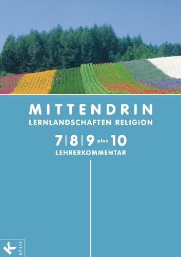 Stock image for MITTENDRIN 7/8/9 plus 10 LK: Lehrerkommentar zum Unterrichtswerk fr katholischen RU for sale by medimops