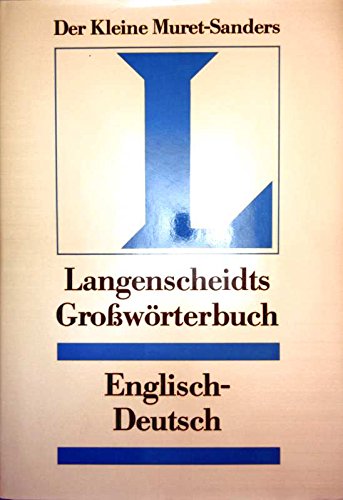 Langenscheidts Grosswörterbuch der englischen und deutschen Sprache. `Der kleine Muret-Sanders`. ...