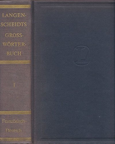 9783468021503: Langenscheidts Grosswrterbuch Franzsisch. Teil 1: Franzsisch- Deutsch. Mit Nachtrag 1972. Grand Dictionnaire Langenscheidt. Premiere Partie: Francais- Allemand.