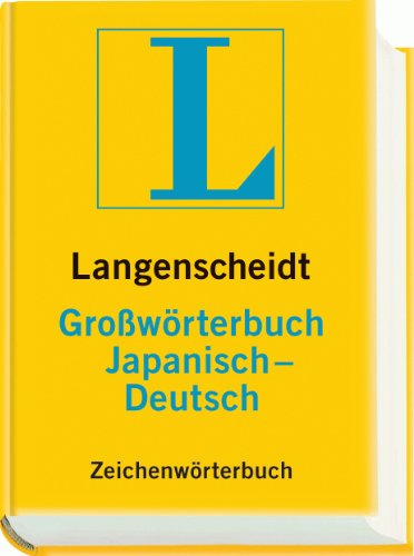 Langenscheidts GroÃŸwÃ¶rterbuch, Japanisch-Deutsch (9783468021909) by Wolfgang Hadamitzky; Mark Spahn