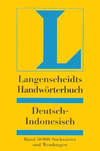 Langenscheidts Handwörterbuch Deutsch-Indonesisch .: Rund 50.000 Stichwörter und Wendungen.