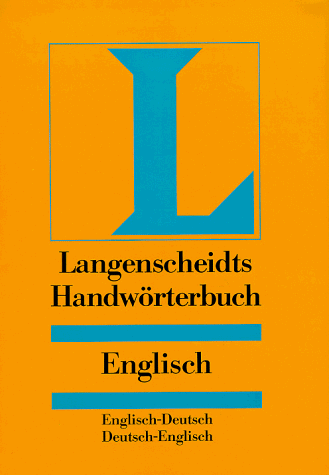 Langenscheidts Handwörterbuch Englisch. Teile I und II in einem Band. Englisch-Deutsch und Deutsch-Englisch. - Messinger, Heinz