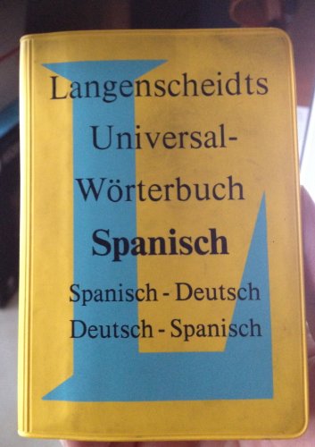 Beispielbild fr Langenscheidt Universal Spanish - �German / German - �Spanish Dictionary : Langenscheidt Universal Woerterbuch Spanisch -� Deutsch / �Deutch - Spanisch (German and Spanish Edition) zum Verkauf von Wonder Book