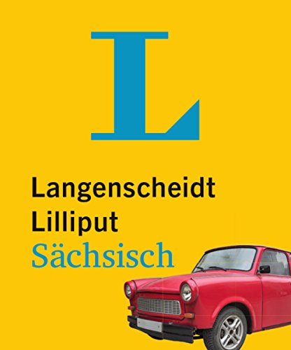 Langenscheidt Lilliput Sächsisch: Sächsisch-Hochdeutsch/Hochdeutsch-Sächsisch (Langenscheidt Dialekt-Lilliputs) - Unknown Author