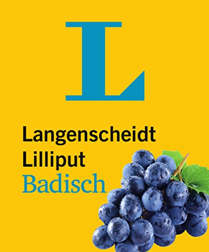Langenscheidt Lilliput Badisch - im Mini-Format: Badisch-Hochdeutsch/Hochdeutsch-Badisch (Langenscheidt Dialekt-Lilliputs) - Langenscheidt Redaktion