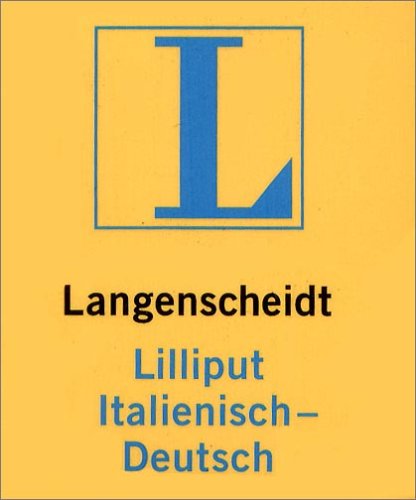 Langenscheidts Lilliput Italienisch - Deutsch. Neues Cover. (9783468200854) by Annalisa Scarpa