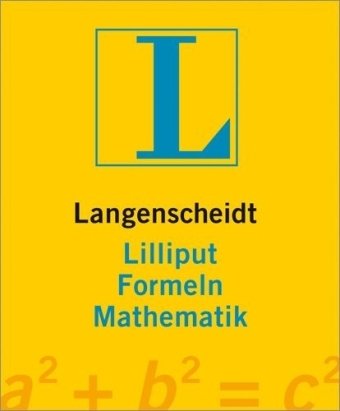 Imagen de archivo de Langenscheidt Lilliput Wrterbcher, Bd.95, Formeln Mathematik: Symbole, Lehrstze, Formeln a la venta por medimops