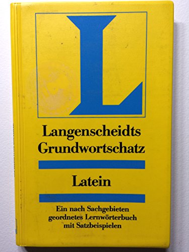 Beispielbild fr Langenscheidts Grundwortschatz Latein. Ein nach Sachgebieten geordnetes Lernwrterbuch mit Satzbeispielen. Mit einem Vorwort von Verlag und Verfasser. Mit Lsungen und einem Register. zum Verkauf von BOUQUINIST