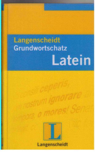 9783468202018: Langenscheidts Grundwortschatz Latein: Ein nach Sachgebieten geordnetes Lernwrterbuch mit Satzbeispielen