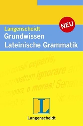 Beispielbild fr Langenscheidt Grundwissen Lateinische Grammatik: Das kompakte Lateinwissen! (Langenscheidt Grundwissen Grammatik) zum Verkauf von medimops