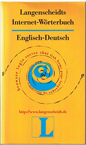 Beispielbild f�r Langenscheidts. Internet-W�rterbuch : Englisch - Deutsch Browser - login - server - chat - link - home page - languages im Internet zum Verkauf von Kepler-Buchversand Huong Bach