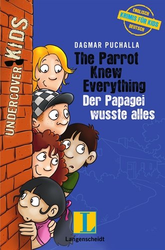 9783468208294: The Parrot Knew Everything - Der Papagei wusste alles: Undercover Kids