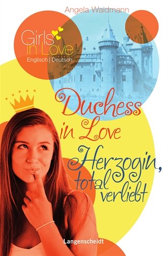 Beispielbild fr Duchess in Love - Herzogin, total verliebt (Girls in Love) zum Verkauf von Leserstrahl  (Preise inkl. MwSt.)