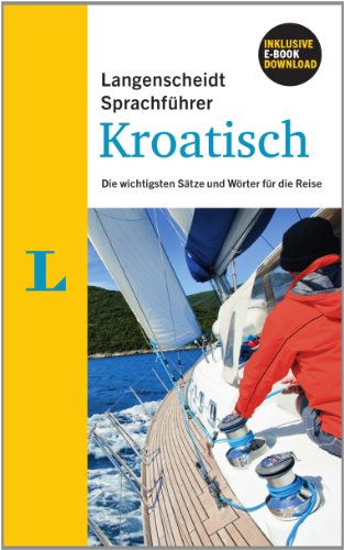 Stock image for Langenscheidt Sprachfhrer Kroatisch: Die wichtigsten Stze und Wrter fr die Reise for sale by Ammareal