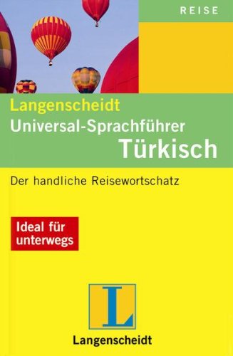 Langenscheidt, Universal-Sprachführer; Teil: Türkisch : [der handliche Reisewortschaft ; ideal für unterwegs]. [hrsg. von der Langenscheidt-Red. Bearb. von Celal Özcan] / Reise - Özcan, Celal (Mitwirkender)