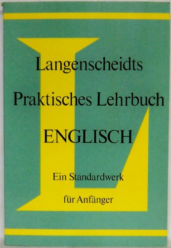 Langenscheidts Praktisches Lehrbuch Englisch mit Berücksichtigung der amerikanischen Besonderheiten