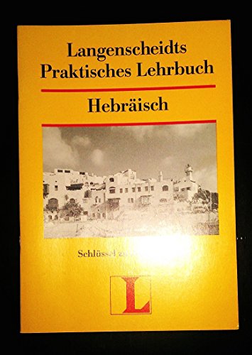 Beispielbild fr Langenscheidts Praktisches Lehrbuch, Hebräisch, Schlüssel zu den bungen zum Verkauf von Books From California