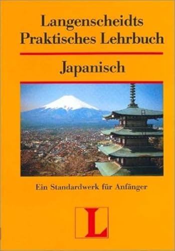 Beispielbild fr Langenscheidts Praktisches Lehrbuch, Japanisch zum Verkauf von Wonder Book