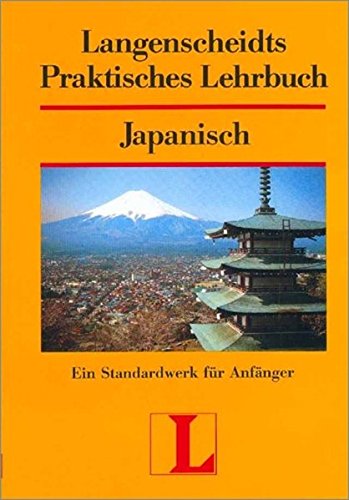 Imagen de archivo de Langenscheidts Praktisches Lehrbuch, Japanisch a la venta por Wonder Book