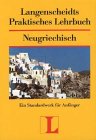 Langenscheidts Praktisches Lehrbuch, Neugriechisch - Wendt, Heinz F.