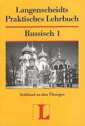 Beispielbild fr Langenscheidts Praktisches Lehrbuch, Russisch, Schl?ssel zu den ?bungen Teil 1 zum Verkauf von SecondSale