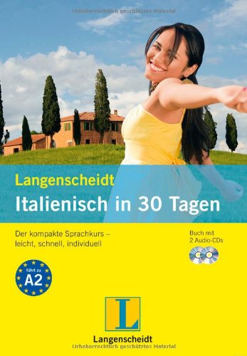 Beispielbild fr Langenscheidt Italienisch in 30 Tagen - Set mit Buch und 2 Audio-CDs: Der kompakte Sprachkurs - leicht, schnell, individuell (Langenscheidt Selbstlernkurse . in 30 Tagen") zum Verkauf von medimops