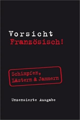 Beispielbild fr Berlitz Vorsicht Franzsisch! Mini Format: Schimpfen, Lstern & Jammern zum Verkauf von medimops