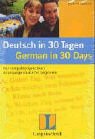 Stock image for Deutsch in 30 Tagen. German in 30 Days. Buch mit CD. Der kompakte Sprachkurs. (Lernmaterialien) for sale by HPB-Red