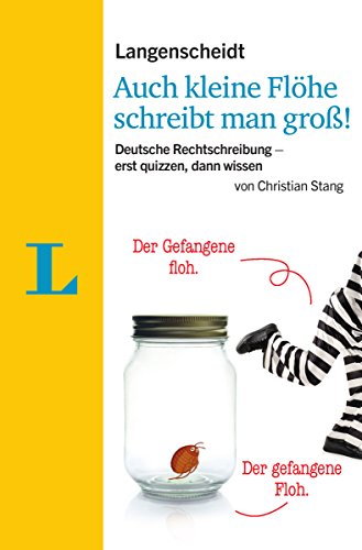 Beispielbild fr Langenscheidt Auch kleine Flhe schreibt man gro!: Deutsche Rechtschreibung - erst quizzen, dann wissen zum Verkauf von medimops
