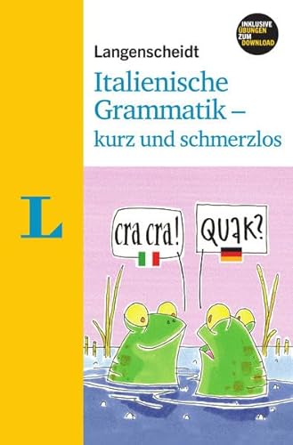 Beispielbild fr Langenscheidt Italienische Grammatik - kurz und schmerzlos - Buch mit Download (Langenscheidt Grammatik - kurz & schmerzlos) zum Verkauf von medimops