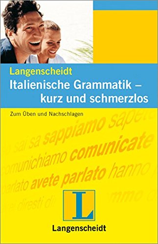 Stock image for Italienische Grammatik, kurz und schmerzlos: Zum ben und Nachschlagen for sale by medimops